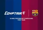 مصر للطيران تتوسع في شراكاتها العالمية بتوقيع اتفاقية مع نادي برشلونة الإسباني حتى 2029